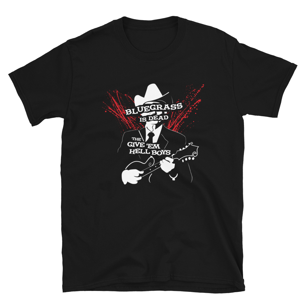 Bluegrass is Dead T-Shirt