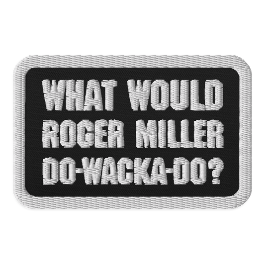 'The Roger' Roger Miller Embroidered patches