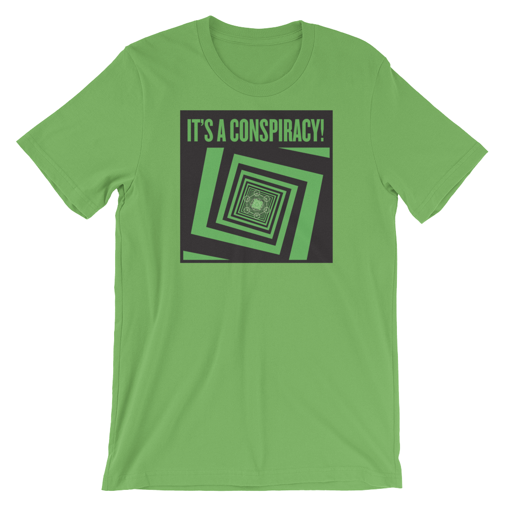 It's A Conspiracy T-Shirt