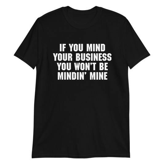 Mind Your Own Business T-Shirt