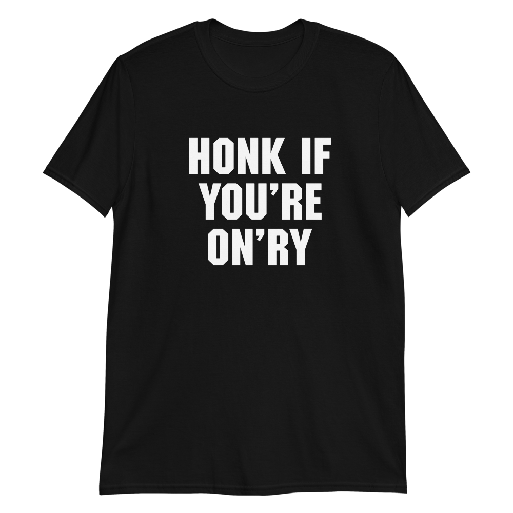 Honk if You're On'ry T-Shirt